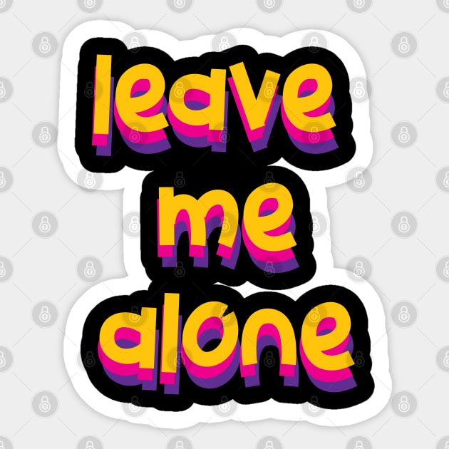 leave me alone Sticker by TheMeddlingMeow